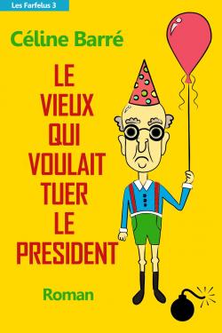 Le vieux qui voulait tuer le président