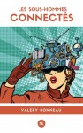 Les sous hommes connectés