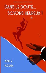 Dans le doute soyons heureux